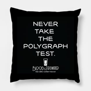 Never Take The Polygraph Decal Pillow