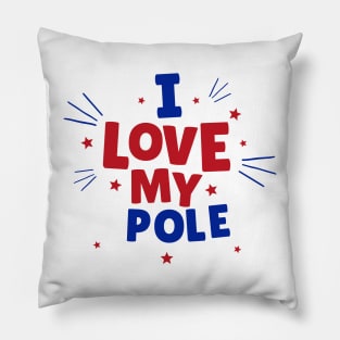 I Love My Pole - Pole Dance Design Pillow
