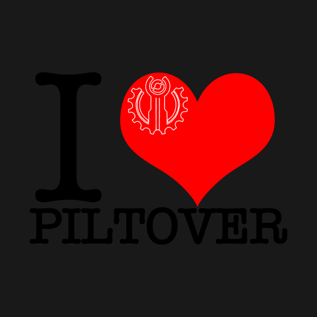 I <3 Piltover by My4DGlasses