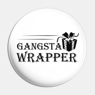 Gangsta wrapper Pin