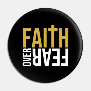 Faith over fear Christian T-Shirt Pin