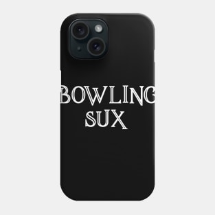 Bowling Sux Phone Case