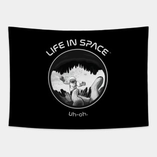 Life in Space: Uh-oh. Tapestry