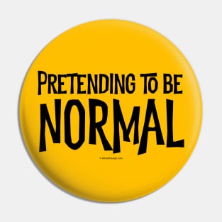 Pretending To Be Normal - funny tribute to the awkward Pin