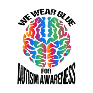 We wear blue for autism awareness T-Shirt