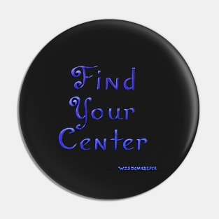 Find Your Center Pin