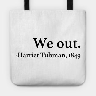 We Out Harriet Tubman Quote Tote