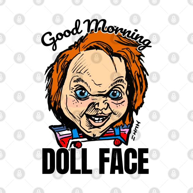 Funny Child's Doll 'Good Morning Doll Face' Quote by sketchnkustom