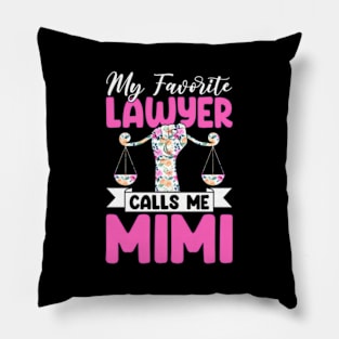 My Favorite Lawyer Calls Me Mimi Floral Mothers Day Pillow