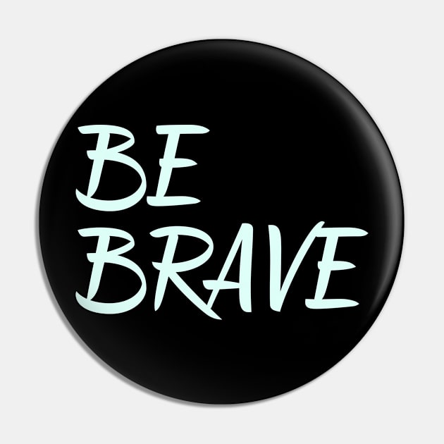 Be Brave inspirational quote encouragement quote Pin by Viz4Business