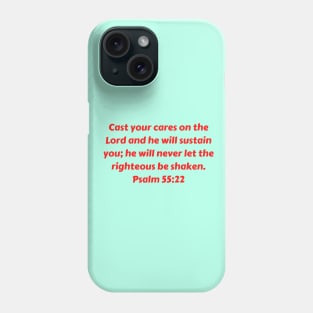 Bible Verse Psalm 55:22 Phone Case