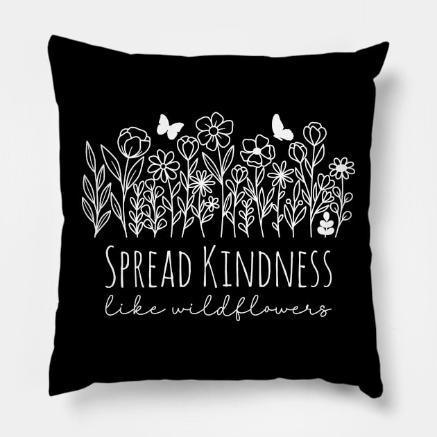 Wildflowers - Spread Kindness Like Wildflowers Pillow by Whimsical Frank