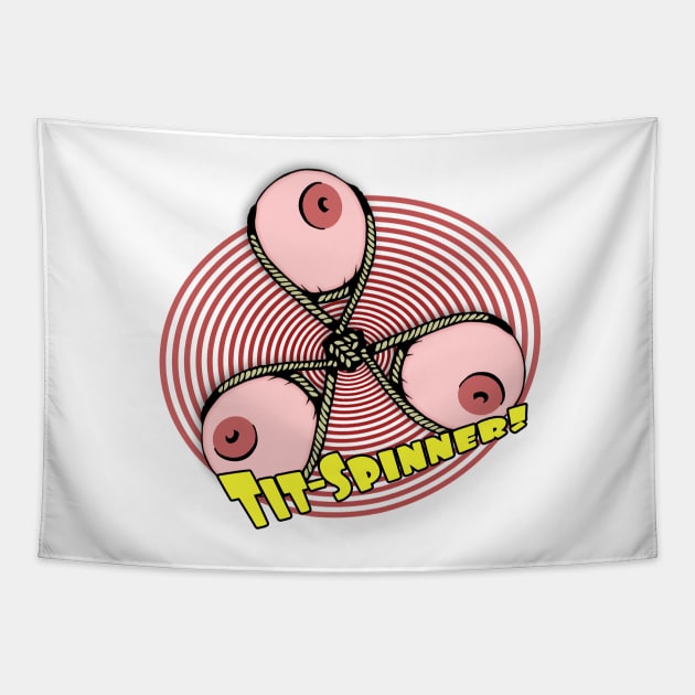 Tit Spinner! Tapestry by zzmyxazz