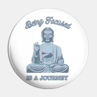 Being Focused is a Journey Pin