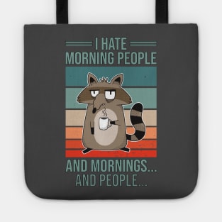 I Hate Morning People And Mornings And People Vintage Racoon Tote