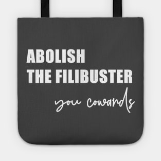 Abolish the filibuster (in white) Tote