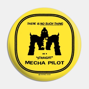 No Straight Mecha Pilot (black) Pin