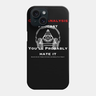 Conspiranalysis Podcast- You'll Hate It Phone Case