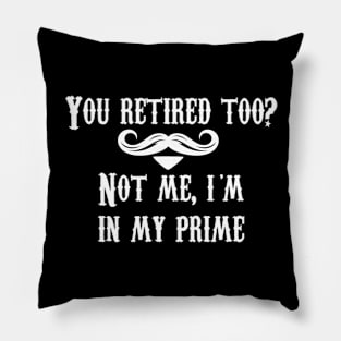 You retired too tombstone movie quote mens Pillow