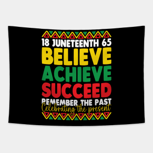 Juneteenth Is My Independence Day Believe Achieve Succeed Tapestry