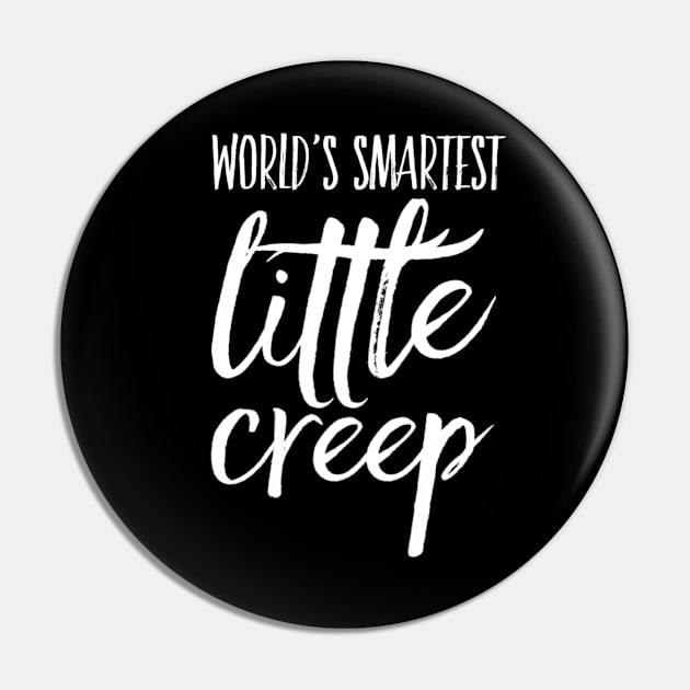 Creepy White Text New Born Kids Worlds Smartest Little Creep Pin by Inspire Enclave