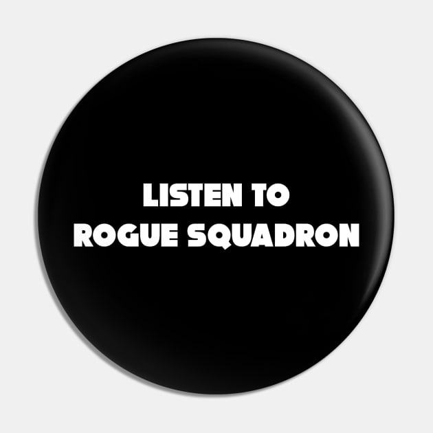 Listen To Rogue Squadron Pin by Rogue Squadron Podcast