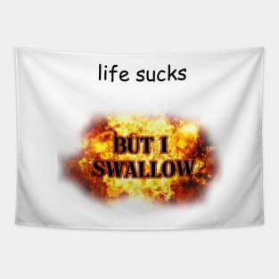 life sucks but i swallow Tapestry