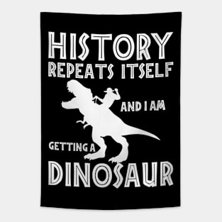 I Am Getting A Dinosaur Tapestry