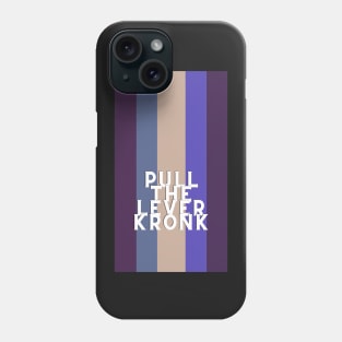 pull the lever, kronk Phone Case