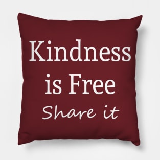 Kindness is Free Pillow