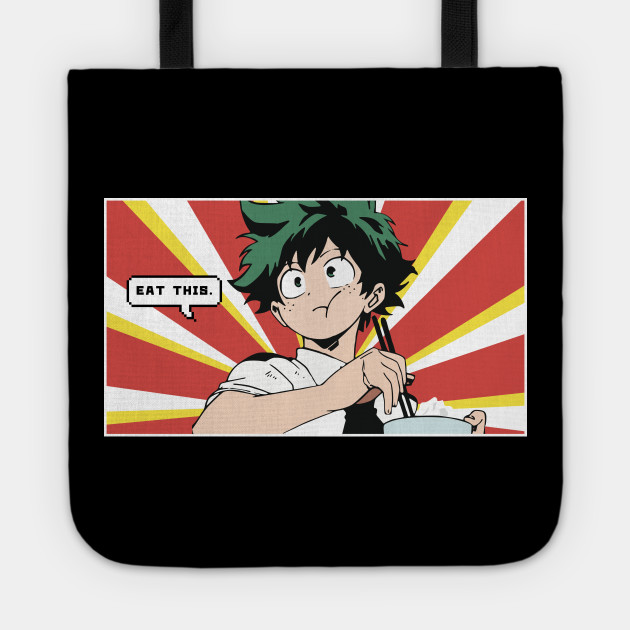 Deku Eat This Funny Izuku Midoriya Bnha My Hero Academia Tote Teepublic