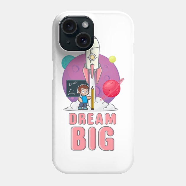 Dream big Phone Case by FunawayHit