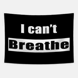 I Can't Breathe - Black Lives Matter Tapestry