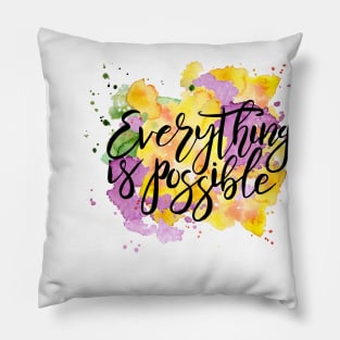 Everything is Possible Pillow