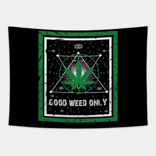 GOOD WEED ONLY Tapestry