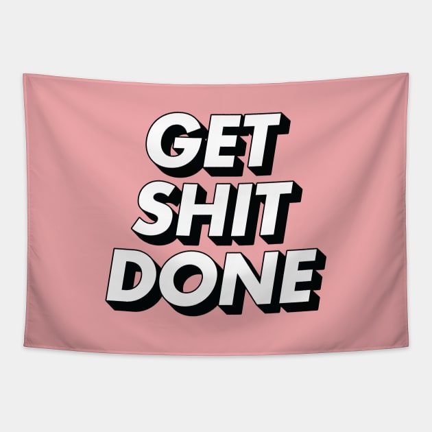 Get Shit Done Tapestry by MotivatedType