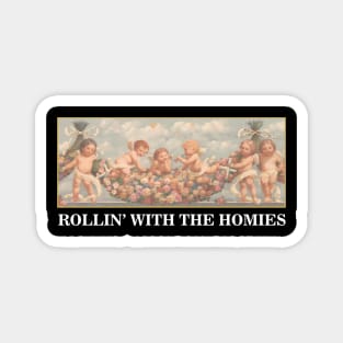 Aesthetics Rollin with the Homies Angels Streetwear Funny Magnet