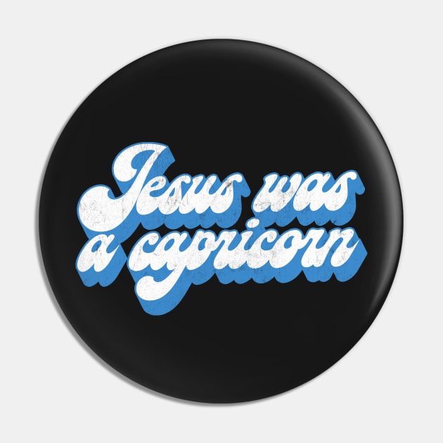 Jesus Was A Capricorn Pin by DankFutura