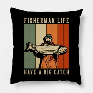 fisherman life have a big catch Pillow