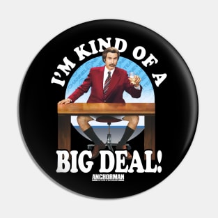 Anchorman Ron Burgundy I'm Kind Of A Big Deal Circle Pin