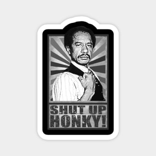 Shut up Honky! Magnet