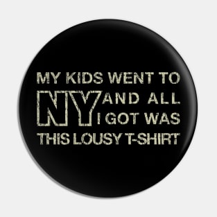 My Kids Went To NY And All I Got Was This... 1992 - Gasssi Pin