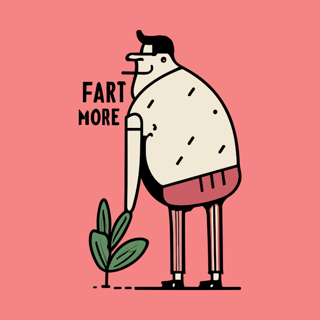 Fart more by Tiberiuss