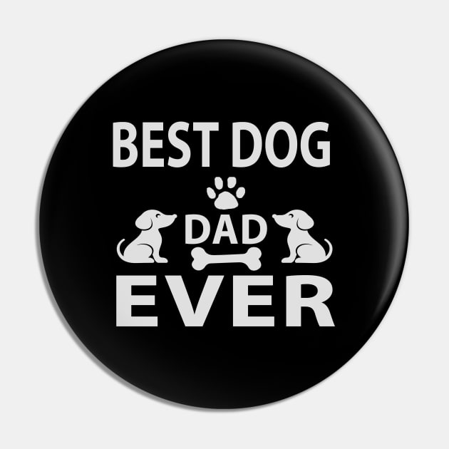 Best Dog Dad Ever Pin by Hunter_c4 "Click here to uncover more designs"