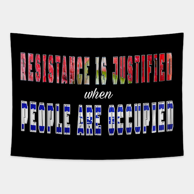 Resistance Is Justified When People Are Occupied - Front Tapestry by SubversiveWare