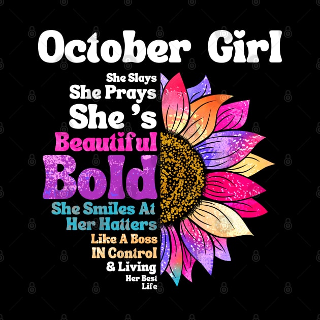 Sunflower October Girl She Slays She Prays She's Beautiful Like A Boss by JustBeSatisfied