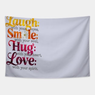 Inspirational Quote Design - Laugh, Smile, Hug, Love Tapestry