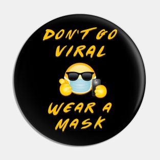 Don't Go Viral Pin