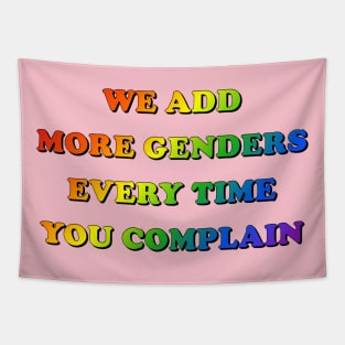 We Add More Genders Every Time You Complain Tapestry