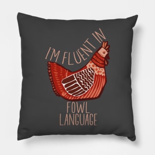 Im Fluent In Fowl Language - Funny Retro Chicken Lover Pillow